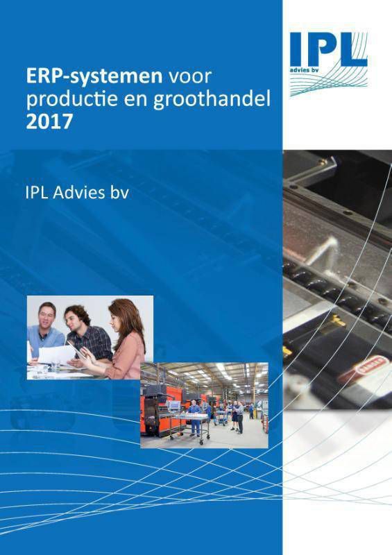 ERP-systemen voor Productie en Groothandel 2017 Rob Geilleit, Ruud Smetsers, Marius Poot, e.a.
